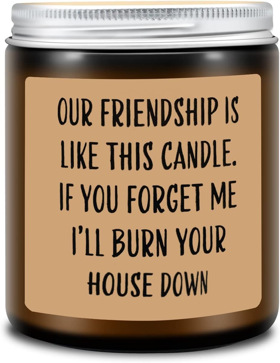 Burn Your House Down Friendship Candle